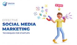 Effective Social Media Marketing Techniques for Start-ups