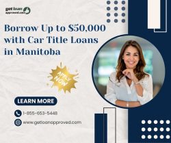 Borrow Up to $50,000 with Car Title Loans in Manitoba!