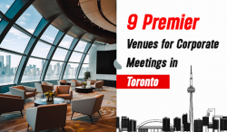 9 premier venues for corporate meetings in Toronto