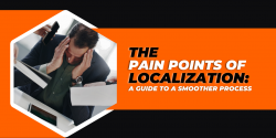 The Pain Points of Localization: A Guide to a Smoother Process