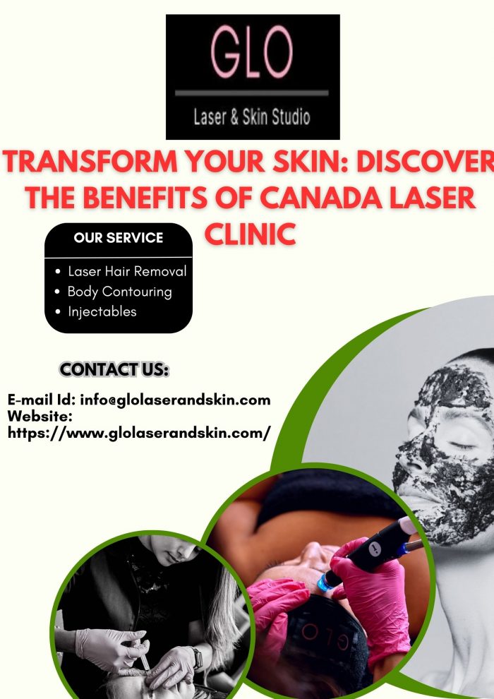 Transform Your Skin: Discover the Benefits of Canada Laser Clinic