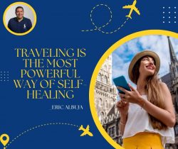 Traveling is The Most Powerful Way Of Self-Healing