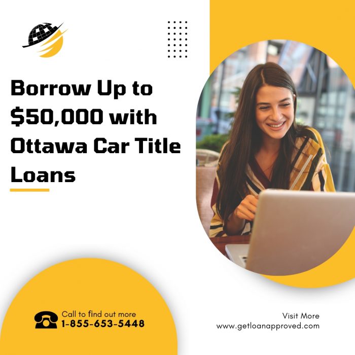 Borrow Up to $50,000 with Ottawa Car Title Loans