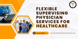 Flexible Supervising Physician Services for Healthcare