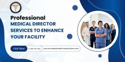 Professional Medical Director Services to Enhance Your Facility