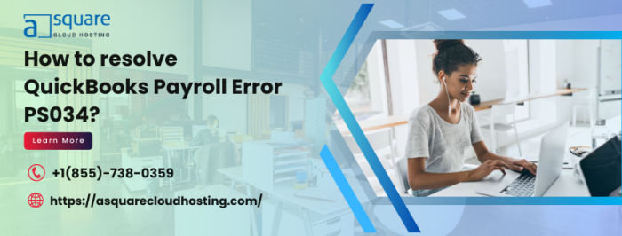 Common Causes of QuickBooks Payroll Error PS034