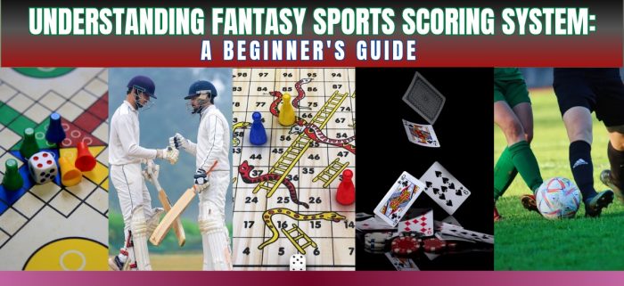 Understanding Fantasy Sports Scoring Systems: A Beginner’s Guide