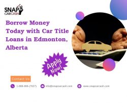 Quick & Hassle-Free Car Title Loans in Edmonton with Snap Car Cash