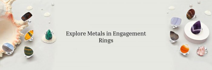 How to Pick The Best Metal For Your Engagement Ring?