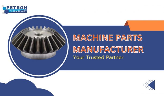 Best Machine Parts Manufacturer – Your Trusted Partner