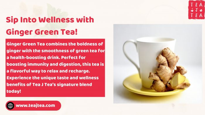 Premium Ginger Green Tea: Flavor & Wellness in Every Sip