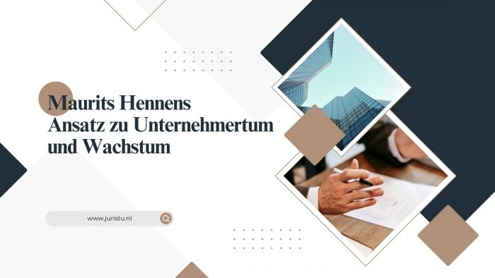 Maurits Hennens Ansatz zu Unternehmertum und Wachstum