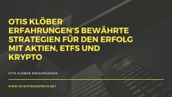 Otis Klöber Erfahrungen’s bewährte Strategien für den Erfolg mit Aktien, ETFs und Krypto