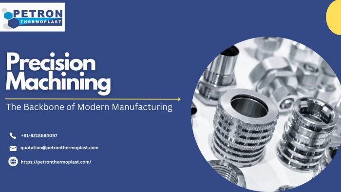 Precision Machining – The Backbone of Modern Manufacturing