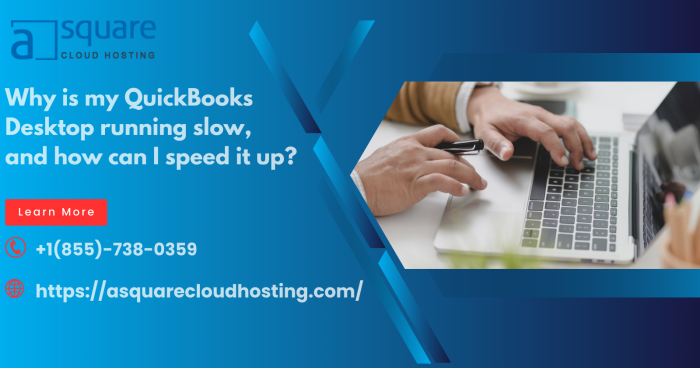 Why QuickBooks Desktop is Running Slow and How to Fix It