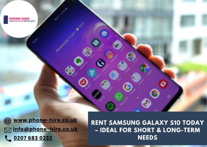 Rent Samsung Galaxy S10 Today – Ideal for Short & Long-Term Needs