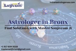 Astrologer in Bronx – Find Solutions with Master Sanjivram Ji