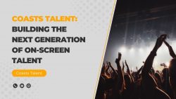 Coasts Talent: Building the Next Generation of On-Screen Talent