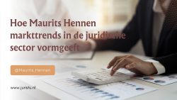 Hoe Maurits Hennen markttrends in de juridische sector vormgeeft