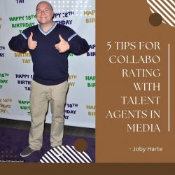 Joby Harte Explains 5 Tips for Collaborating with Talent Agents in Media