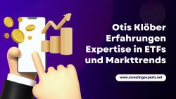 Otis Klöber Erfahrungen Expertise in ETFs und Markttrends