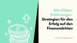 Otis Klöber Erfahrungen’ Strategien für den Erfolg auf den Finanzmärkten