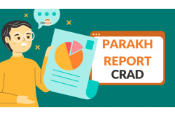 How PARAKH Report Card Is Revolutionizing Assessment and Evaluation Process for Students?