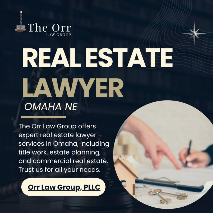 Experienced Real Estate Lawyer Omaha NE – Orr Law Group, PLLC