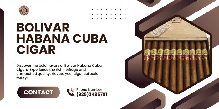 Explore the Rich Flavors of Bolivar Habana Cuba Cigar