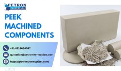 PEEK Machined Components – Future of Advanced Manufacturing