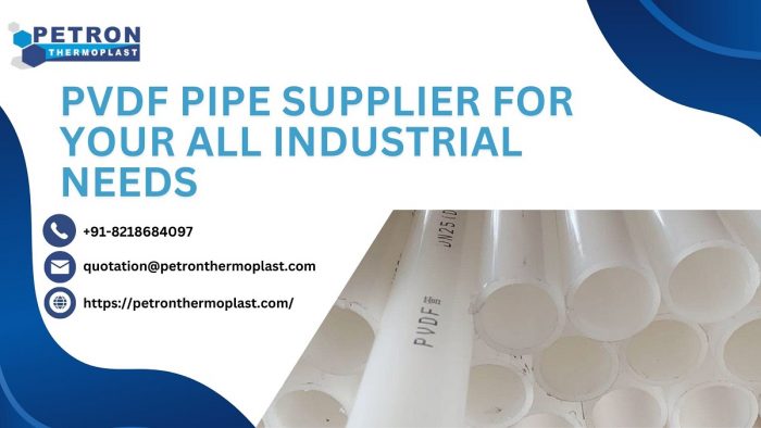 PVDF Pipe Supplier for your All Industrial Needs