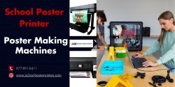 School Poster Printers: High-Quality Poster Making Machines for Educational Institutions