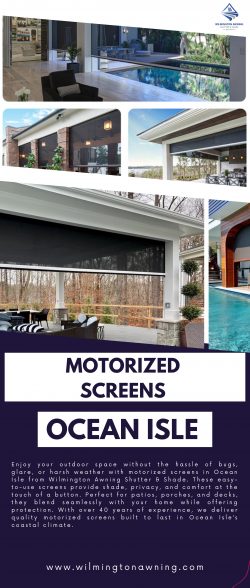 Motorized Screens Ocean Isle – Wilmington Awning Shutter & Shade