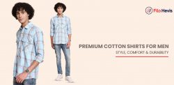 Premium Cotton Shirts for Men: Style, Comfort & Durability