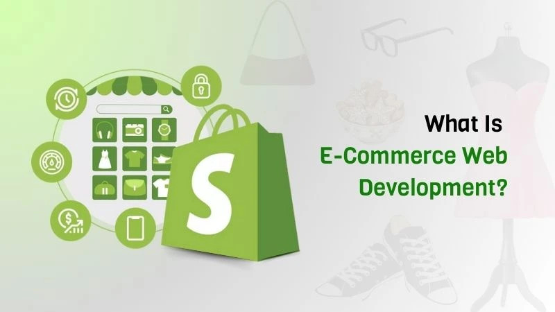 What is eCommerce Web Development? A Complete Guide