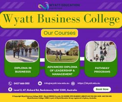 Wyatt Business College – Diploma in Business, Advanced Leadership & Management, Pathway Programs