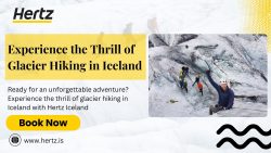 Unforgettable Glacier Hike in Iceland by Hertz Iceland