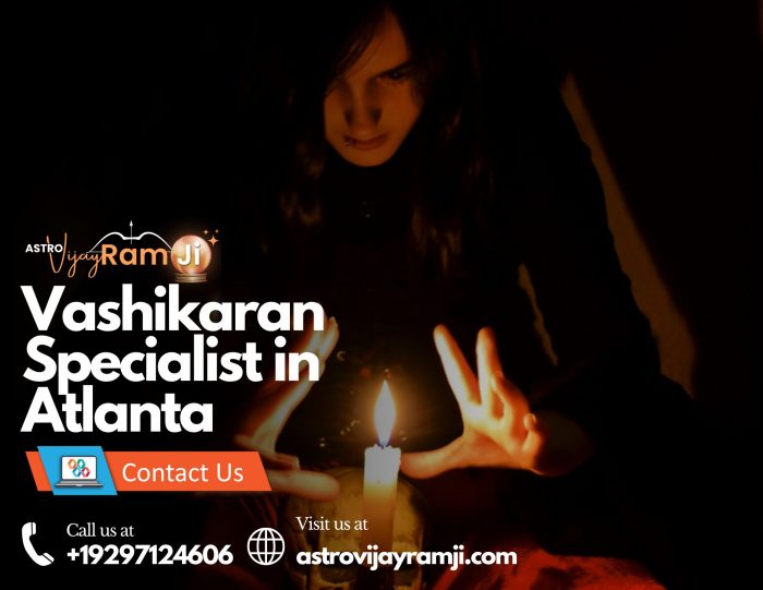 Vashikaran Specialist in Atlanta: Ancient Wisdom to Attract What You Desire