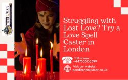 Struggling with Lost Love? Try a Love Spell Caster in London