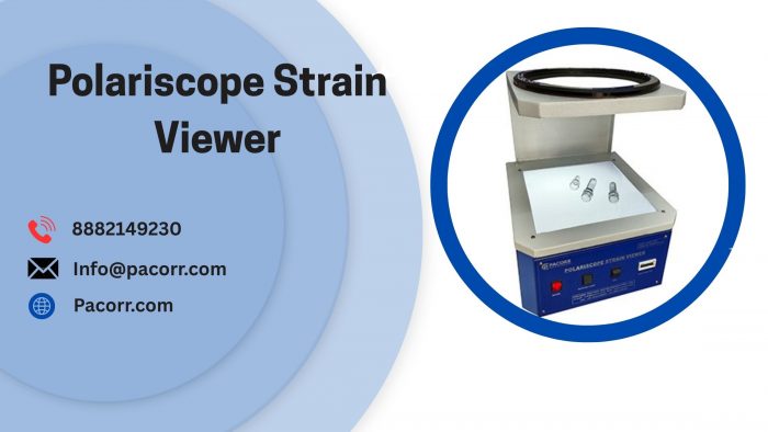 Polariscope Strain Viewer: A Vital Tool for Material Testing at Pacorr Testing Instruments