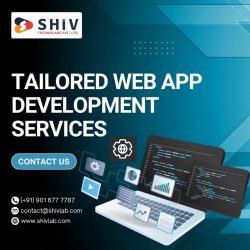 Tailored Web App Development Services by Shiv Technolabs
