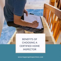 Benefits of Choosing a Certified Home Inspector