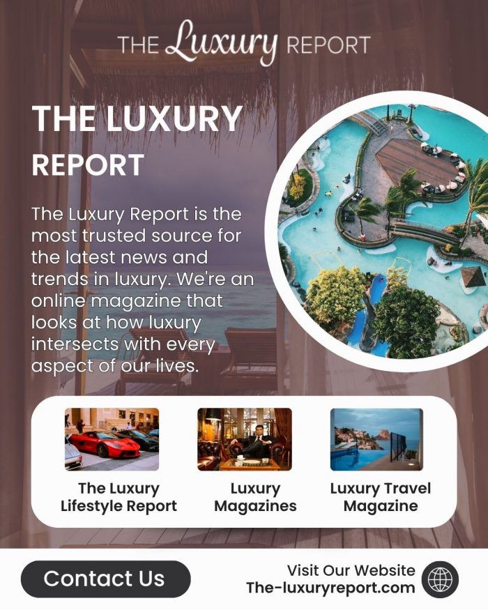 Travel in Opulence with The Luxury Report