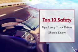 Top 10 Safety Tips Every Truck Driver Should Know