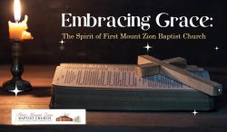 Embracing Grace: The Spirit of First Mount Zion Baptist Church