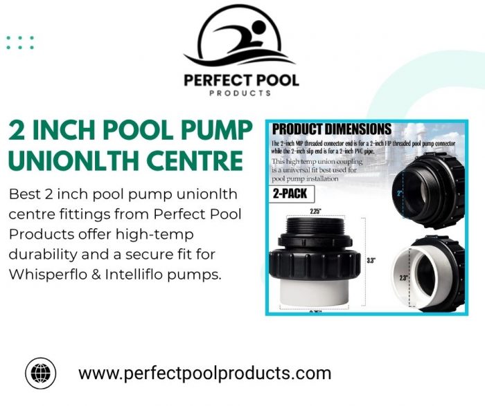 2 inch pool pump unionlth centre – Perfect Pool Products