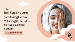 The Best Sensitive Area Whitening Cream in UAE for Clean, Confident Skincare
