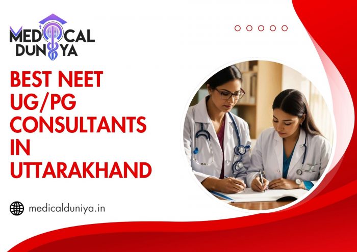 Assistance from the Best NEET UG/PG Consultants in Uttarakhand