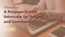 Chloe Doust: A Purpose-Driven Advocate for People and Communities