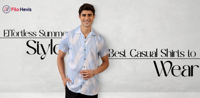Effortless Summer Style: Best Casual Shirts to Wear